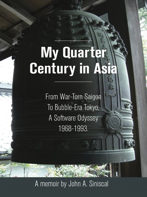 Title details for My Quarter Century in Asia by John A. Siniscal - Available